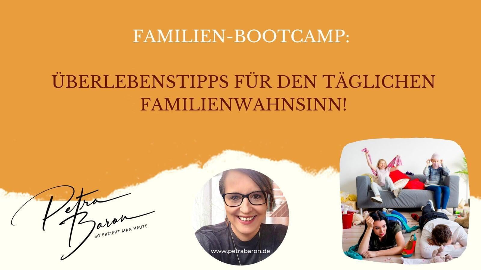 Familien-Bootcamp: Überlebenstipps für den täglichen Familienwahnsinn!